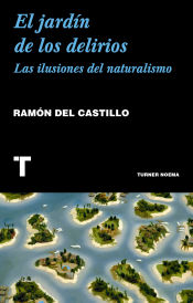 Portada de El jardín de los delirios: Las ilusiones del naturalismo