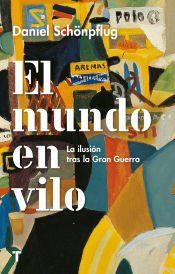 Portada de El mundo en vilo: La ilusi&oacute;n tras la Gran Guerra