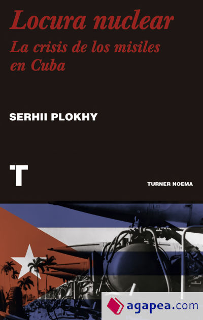 Locura nuclear: Una historia de la crisis de los misiles en Cuba