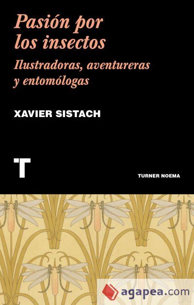 Pasión por los insectos: Ilustradoras, aventureras y entomólogas Pasión por los insectos: Ilustradoras, aventureras y entomólogas