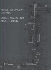 Portada de Sordo Madaleno: Tranformación urbana