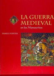 Portada de LA GUERRA MEDIEVAL EN LOS MANUSCRITOS