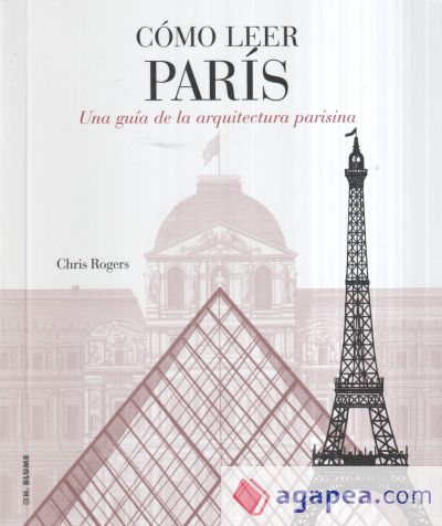 Cómo leer París: Una guía de la arquitectura parisina