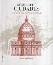 Portada de Cómo leer ciudades : una guía de arquitectura urbana