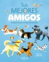Tus Mejores Amigos: Aprende A Conocer Y A Cuidar A Los Animales