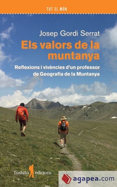 Els valors de la muntanya: Reflexions i vivències d?un professor de Geografia de la Muntanya Els valors de la muntanya: Reflexions i vivències d?un professor de Geografia de la Muntanya