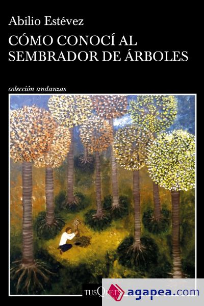 Cómo conocí al sembrador de árboles