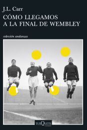 Portada de Cómo llegamos a la final de Wembley