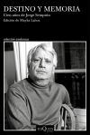 Destino Y Memoria. Cien Años De Jorge Semprún