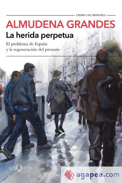 La herida perpetua: El problema de España y la regeneración del presente La herida perpetua: El problema de España y la regeneración del presente