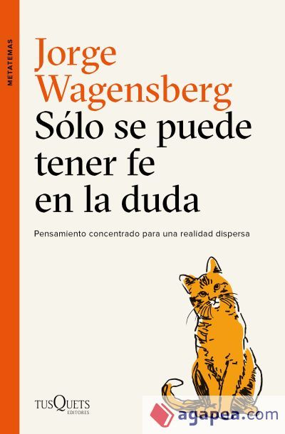 S&oacute;lo se puede tener fe en la duda