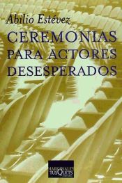 Portada de Ceremonias para actores desesperados