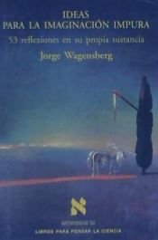 Portada de Ideas para la imaginaci&oacute;n impura