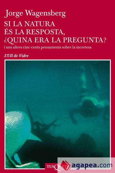 Si la natura és la resposta, ¿quina era la pregunta?