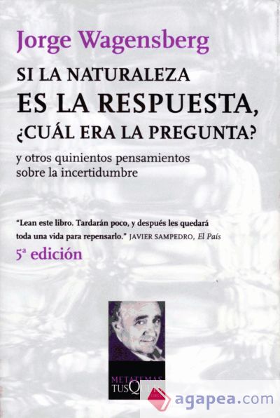 Si la naturaleza es la respuesta, ¿cuál era la pregunta?