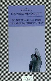 Portada de Yo no tengo la culpa de haber nacido tan sexy