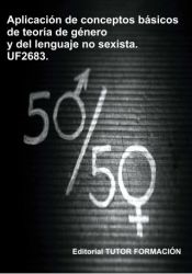 Portada de Aplicación de conceptos básicos de la teoría de género y del lenguaje no sexista. UF2683