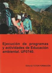 Portada de Ejecución de programas y actividades de educación ambiental. UF0740