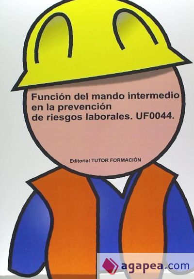 Función del Mando Intermedio en la Prevención de Riesgos Laborales. UF0044