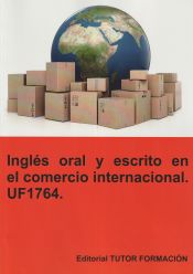 Portada de Inglés oral y escrito en el comercio internacional. UF1764