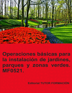 Portada de Operaciones básicas para la instalación de jardines, parques y zonas verdes. MF0521