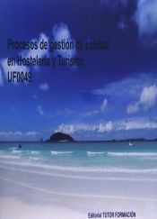 Portada de Procesos de gestión de calidad en hostelería y turismo. UF0049. Certificado de Profesionalidad Promoción turística local e información al visitante
