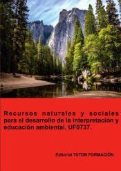 Portada de Recursos naturales y sociales para el desarrollo de la interpretaci&oacute;n y educaci&oacute;n ambiental. UF0737