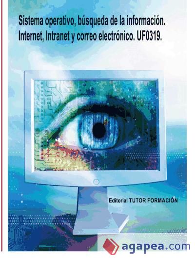 Sistema operativo, búsqueda de la información : Internet-Intranet y correo electrónico. Certificados de profesionalidad. Actividades de gestión administrativa