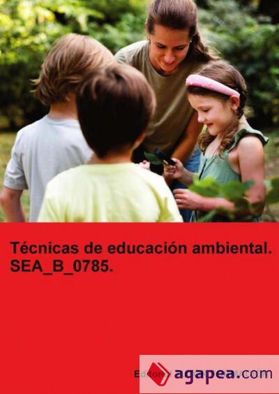 T&eacute;cnicas de educaci&oacute;n ambiental. SEA_B_0790
