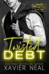 Twisted Debt: A Forced Proximity Dark Romance