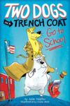 Two Dogs in a Trench Coat Go to School, Book 1