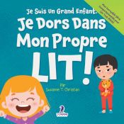 Portada de Je Suis Un Grand Enfant. Je Dors Dans Mon Propre Lit!