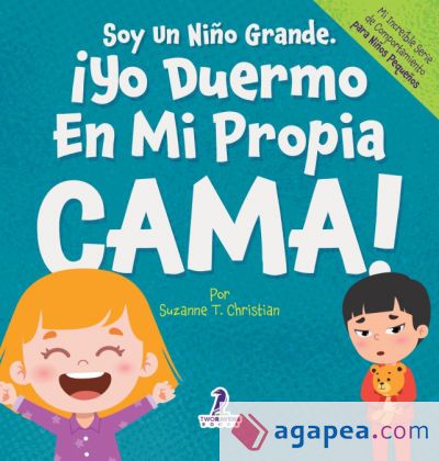 Soy Un Niño Grande. ¡Yo Duermo En Mi Propia Cama! Soy Un Niño Grande. ¡Yo Duermo En Mi Propia Cama!