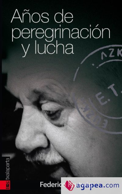 AÑOS DE PEREGRINACIÓN Y LUCHA