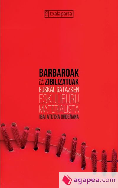 Barbaroak eta zibilizatuak: Euskal gatazken eskuliburu materialista