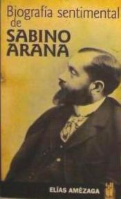 Portada de Biografía sentimental de Sabino Arana