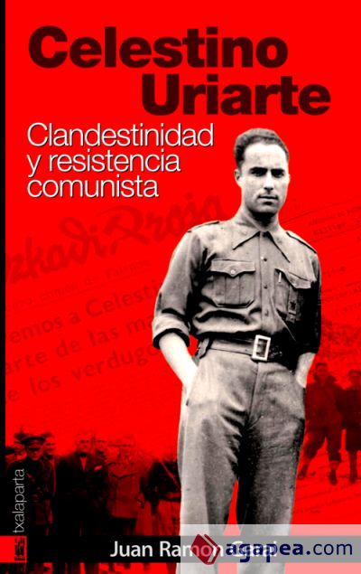 Celestino Uriarte : clandestinidad y resistencia comunista