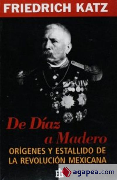 De Díaz a Madero: Orígenes y estallido de la Revolución mexicana