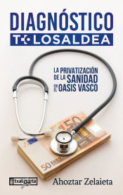 Portada de Diagnóstico Tolosaldea: La privatización de la sanidad en el oasis vasco