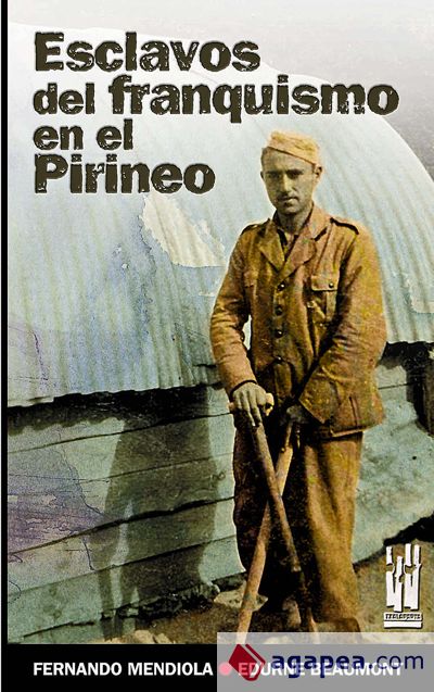 ESCLAVOS DEL FRANQUISMO EN EL PIRINEO: LA CARRETERA IGAL-VIDANGOZ -RONCAL (1939-1941)