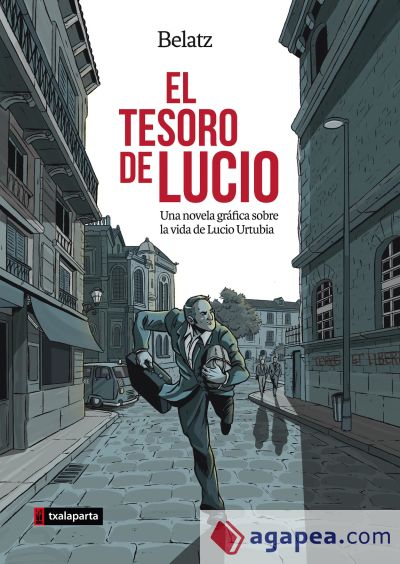 El tesoro de Lucio . Una novela gr&aacute;fica sobre la vida de Lucio Urtubia
