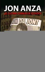 Portada de JON ANZA &iquest;ULTIMO CRIMEN DE ESTADO?