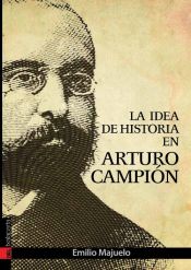 Portada de La idea de historia en Arturo Campión