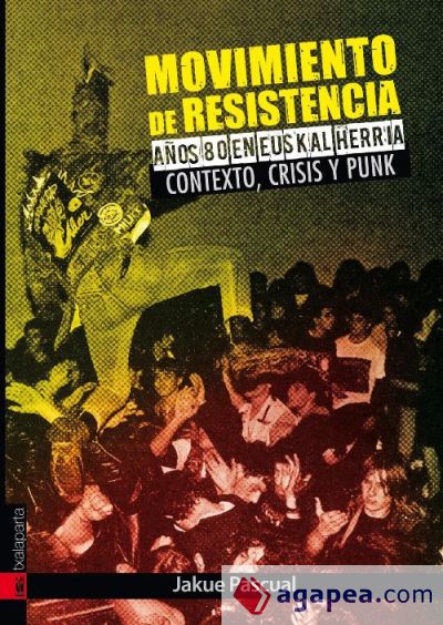 Movimiento de resistencia : a&ntilde;os ochenta en Euskal Herria