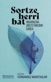 Portada de Sortze berri bat: Indarkeria obstetrikorik gabea