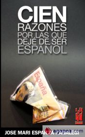 Portada de Cien razones por las que dej&eacute; de ser espa&ntilde;ol