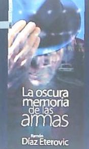 Portada de Oscura memoria de las armas, la