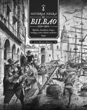 Portada de Historia negra de Bilbao (1550-1810)