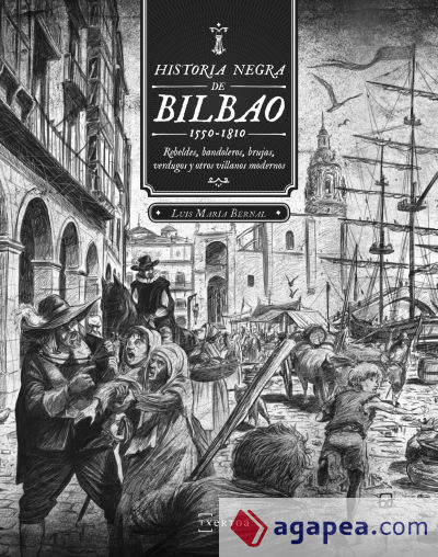 Historia negra de Bilbao (1550-1810)