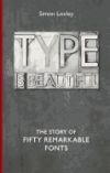 Type Is Beautiful: The Story of Fifty Remarkable Fonts